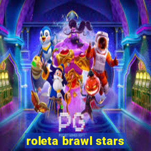 roleta brawl stars